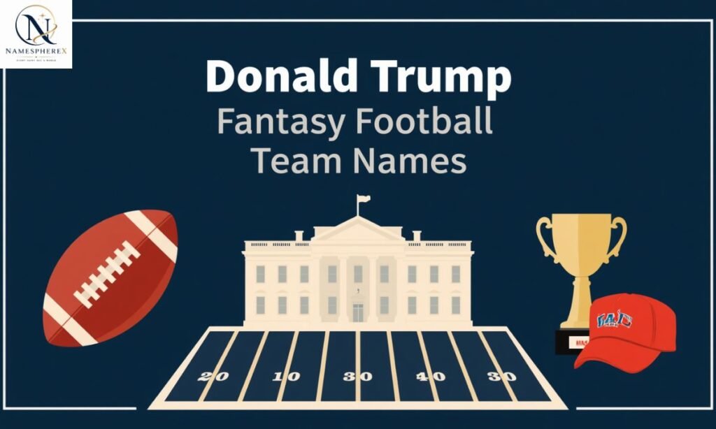 Donald Trump fantasy football team names 2026 featuring football, trophy, White House and political-themed icons.